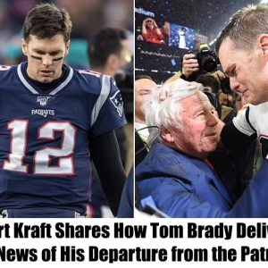 BREAKING NEWS: Robert Kraft Shares How Tom Brady Delivered the News of His Departure from the Patriots.